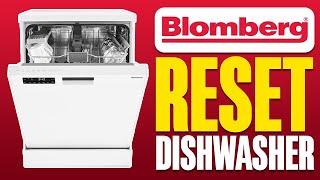 How To Reset Blomberg Dishwasher