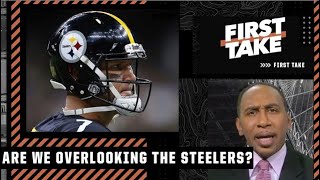 Stephen A.: Stop sleeping on the Steelers! | First Take