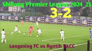 Shillong Premier League 2024 25// Langsning FC vs Ryntih S&CC// Match date 13/11/24 Match Highlights