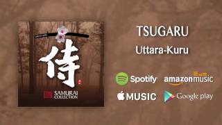 Tsugaru - Uttara Kuru / Samurai Collection (Official Audio)