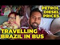 PETROL / GAS PRICES IN BRAZIL | Bus Travel in Brazil | Difference between INDIA and BRAZIL | VLOG