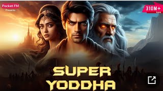 super yoddha pocket fm episode176  to 200 (360P