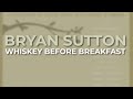 Bryan Sutton - Whiskey Before Breakfast (Official Audio)