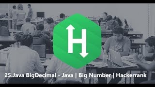 25. Java BigDecimal - Java | BigNumber | Hackerrank