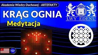 Krąg Ognia - Artefakt Edenu. Medytacja oczyszczająca i ustawiająca 12 wymiarów.