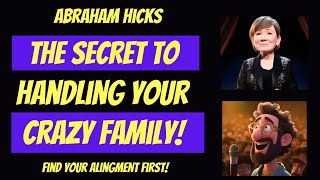 The Secret to Handling Your Crazy Family 🩷 Abraham Hicks 2023