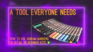 THE BEST TOOL FOR BEGINNERS- gundam markers- the best tool for all new hobbyist