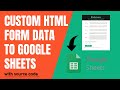 How to Submit Custom HTML Form Data to Google Sheets (source code included)