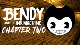 BENDY AND THE INK MACHINE! | Chapter 2 Gameplay