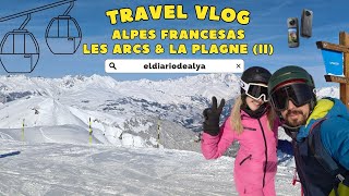 TRAVEL VLOG ALPES, CONTINÚA LA AVENTURA.  PARADISKI (Les Arcs, La Plagne) #vlog #ski #trip