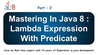 Lambda Expression with Predicate | Java 8 | Part 2