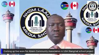 Coming up live soon for Abiem Community Association in USA Riangmal school project