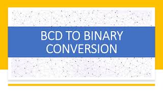 BCD TO BINARY CONVERSION | DIGITAL ELECTRONICS | DIGITAL LOGIC DESIGN