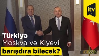 Türkiyə Moskva və Kiyevi barışdıra biləcək?