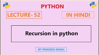 Python Lecture 52: Recursion in python (in Hindi)