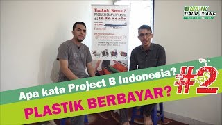 Bincang Sampah Episode 8 :  Polemik Plastik berbayar, Apa kata Project B Indonesia? #2