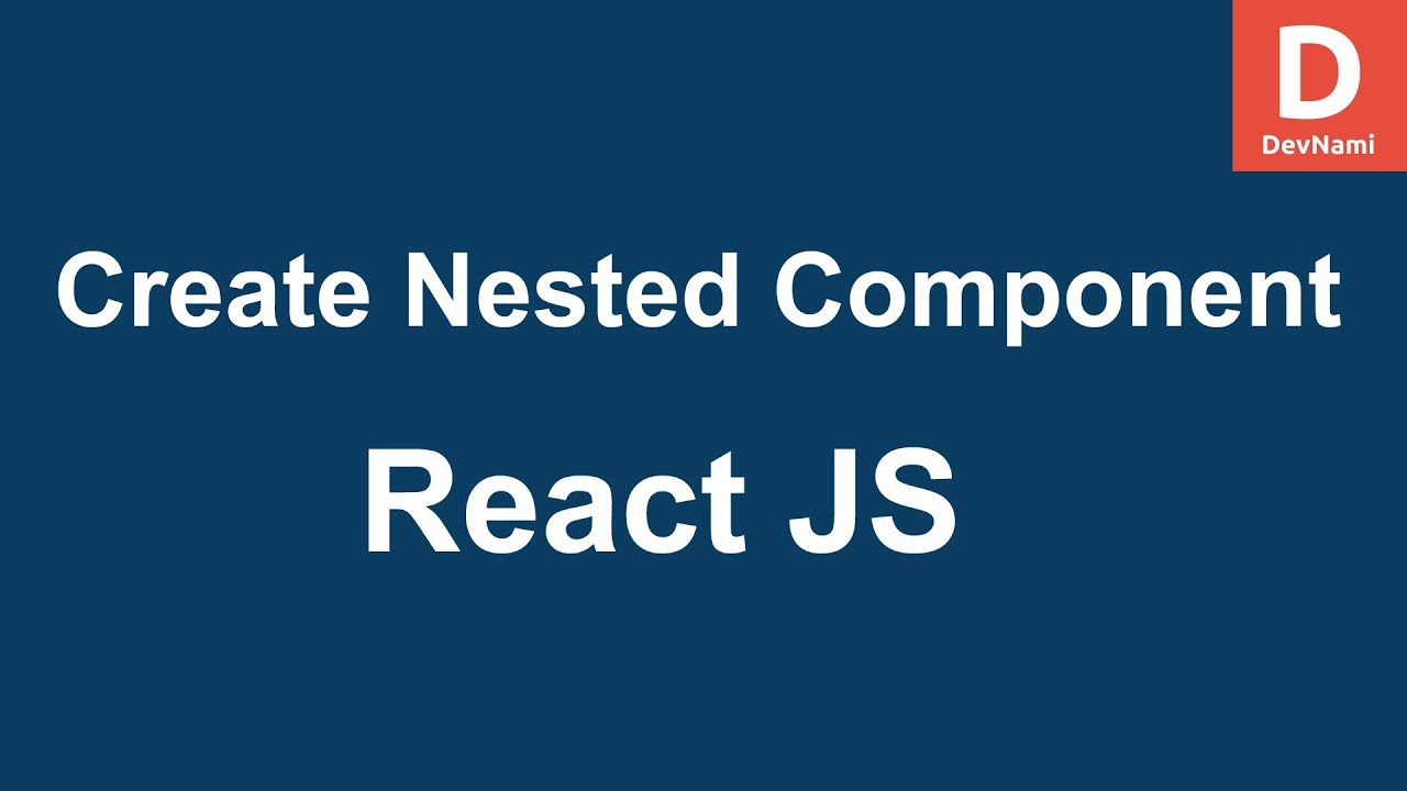 React How To Create Nested Component - YouTube