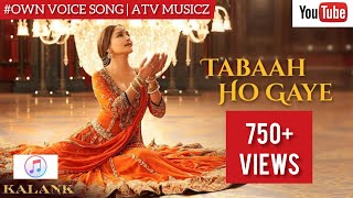 Tabaah Ho Gaye - Male Version | KALANK | Bollywood Superhit Song