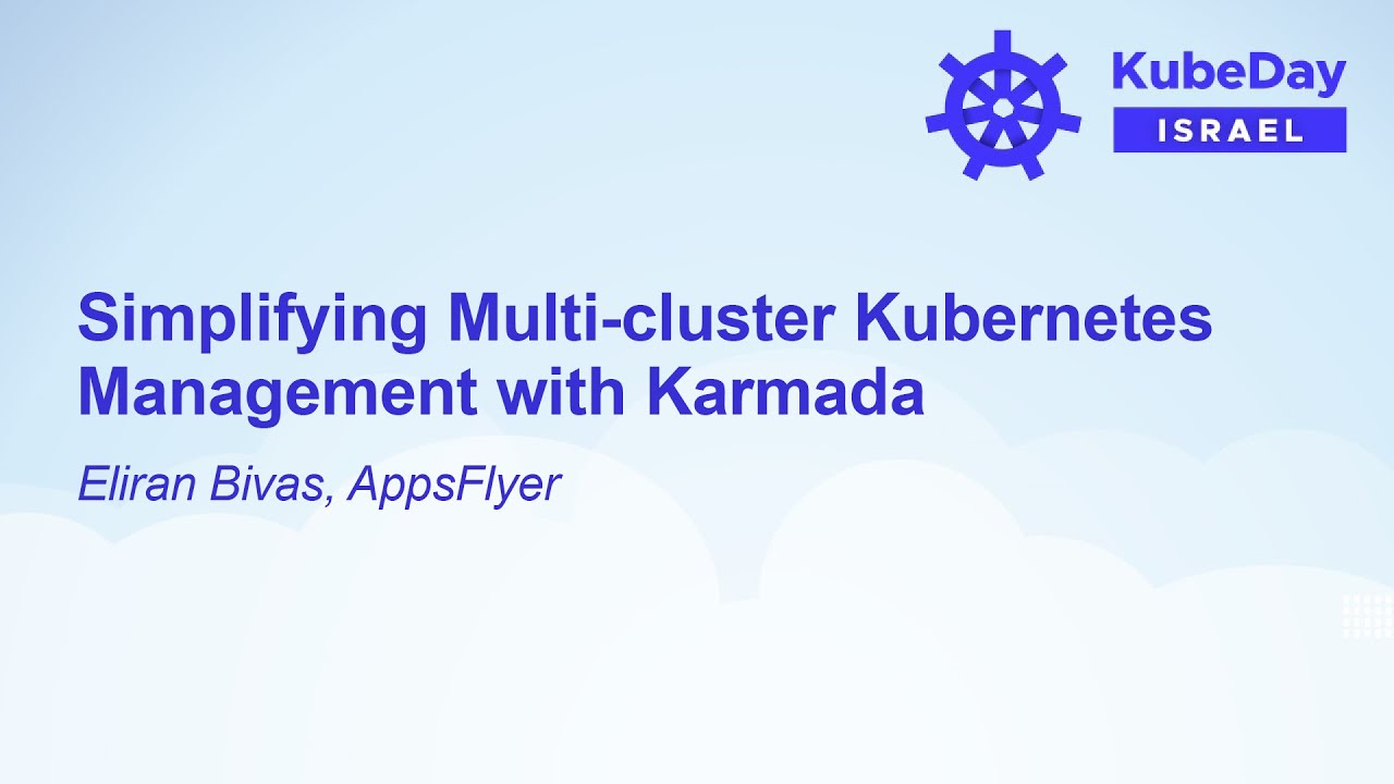 Simplifying Multi-cluster Kubernetes Management With Karmada - Eliran ...