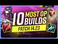 The 10 NEW MOST OP BUILDS on Patch 14.23 - League of Legends