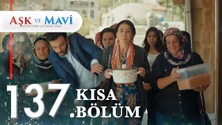 137. Bölüm | Aşk ve Mavi Kısa Bölümler