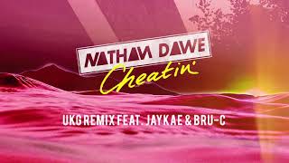 Nathan Dawe – Cheatin’ (UKG Remix) [feat. Jaykae \u0026 Bru-C]