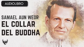 El Collar del Buddha 🌟 Samael Aun Weor 📚 Audiolibro Completo Gratis