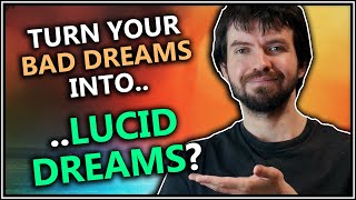 How to Use Nightmares to Get Lucid (How to Stop Nightmares with Lucid Dreaming)