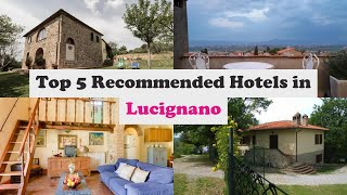 Top 5 Recommended Hotels In Lucignano | Top 5 Best 4 Star Hotels In Lucignano