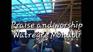 Watregre Mondoli praise and worship