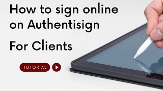 How to sign online on Authentisign – Tutorial For clients