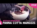 Nostalgia Musim Buah: Panna Cotta Manggis | WHI (24 Jun 2023)