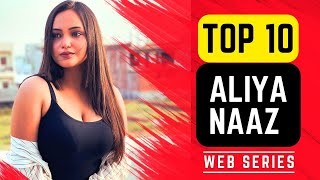 Top 10 Aliya Naaz Web Series | Ullu Actress