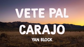 Vete Pal Carajo ft. Jay Wheeler - Yan Block (Letra) 🏆