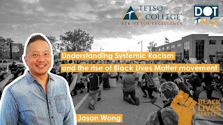 Understanding Systemic Racism and the rise of Black Lives Matter movement | DOT Talks Webinar Series