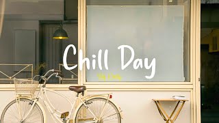 [Playlist] Chill Day🚲Start your day positively with me 🍀 Positive songs to start yor day