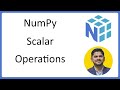 20. NumPy Scalar Operations | Complete Python NumPy Tutorial for Data Science | Amit Thinks