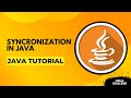 Syncronization in Java | Java Explained for Beginners 2025