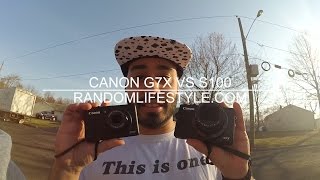 Canon G7x vs s100 - Camera Battle