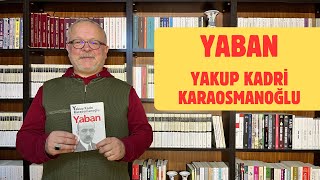 YABAN / YAKUP KADRİ KARAOSMANOĞLU