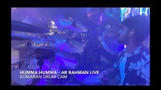 Humma Humma Live | AR Rahman | Kumaran Drum Cam