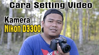 Cara Setting Video di kamera Nikon D3300