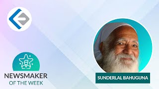 Newsmaker of the Week | Sunderlal Bahuguna | Endeavor Careers