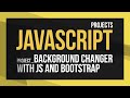 JavaScript | Background Color Changer with JS and Bootstrap