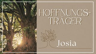 Hoffnungsträger 2 - Josia | Tim Dyck