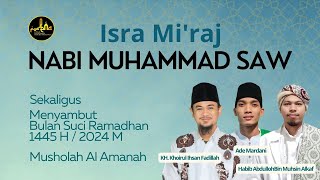 PERINGATAN ISRA MI'RAJ NABI MUHAMMAD SAW.  SEKALIGUS MENYAMBUT BULAN SUCI RAMADHAN 1445 H/2024 M