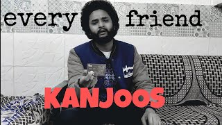 Every Kanjoos Friend