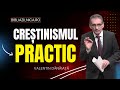 Valentin Dănăiață - Creștinismul practic din vremea sfârșitului - predici creștine