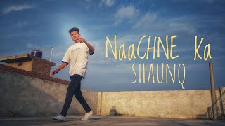 Raftaar x Brodha V - Naachne Ka Shaunq | DANCE VIDEO | CHOREOGRAPHY - KUNAL TIWARI