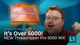 It's Over 5000! NEW Threadripper Pro 5000 WX!